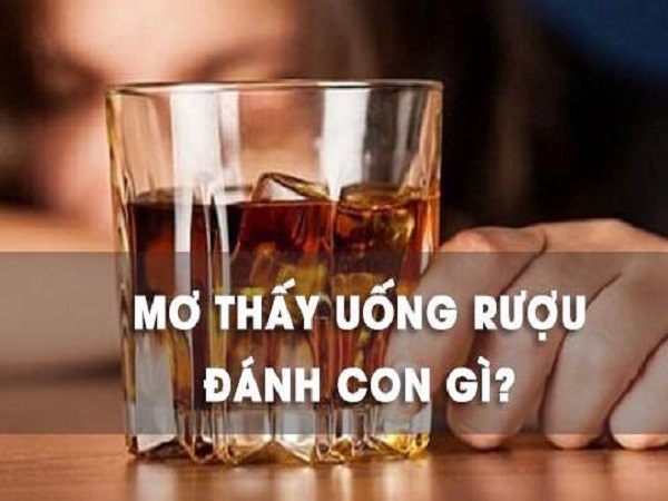 Chiêm bao thấy uống rượu thử vận may với