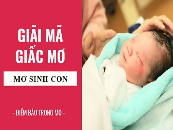 Chiêm bao thấy mình sinh con trai
