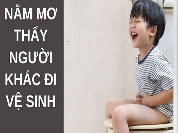 Mơ thấy người khác đi vệ sinh