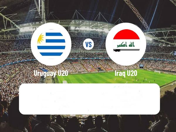 Soi kèo U20 Uruguay vs U20 Iraq