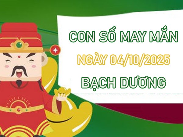 Tử vi cung Bạch Dương 4/10/2025 đi tìm số đổi vận