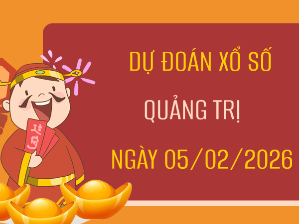 Dự đoán XSQT ngày 5 tháng 2 năm 2026 siêu vip 247